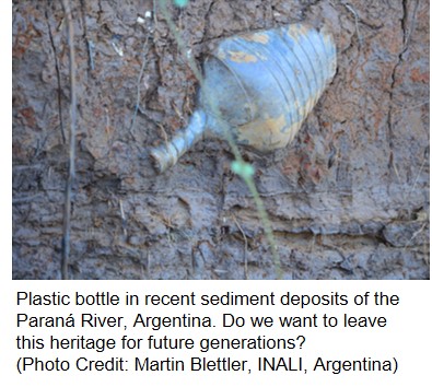 Plastic bottle in recent sediment deposits of the Paraná River, Argentina. Do we want to leave this heritage for future generations? <br>(Photo Credit: Martin Blettler, INALI, Argentina)